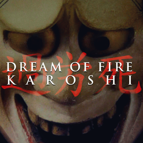 Dream Of Fire : Karoshi